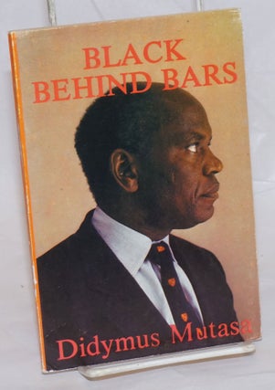 Cat.No: 236956 Black behind bars: Rhodesia, 1959-1974. Didymus Mutasa