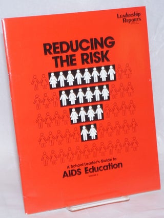Cat.No: 237033 Reducing the Risk: a school leader's guide to AIDS education volume 2....