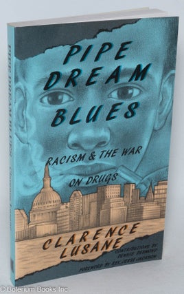 Cat.No: 237047 Pipe Dream Blues: racism & the war on drugs. Clarence Lusane, Dennis...