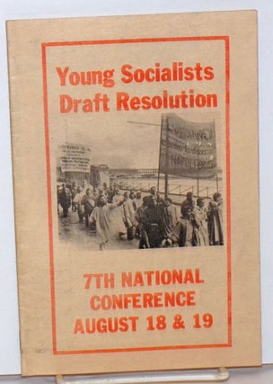 Cat.No: 237180 Draft resolution. 7th national conference, August 18 and 19. Young Socialists