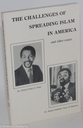Cat.No: 237242 The challenges of spreading Islam in America and other essays. Khalid...