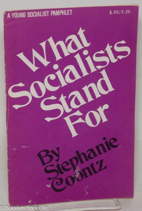 Cat.No: 237283 What socialists stand for. Stephanie Coontz