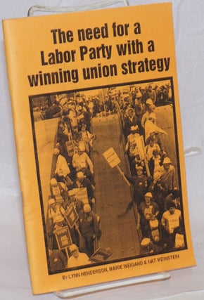 Cat.No: 237293 The Need for a Labor Party With a Winning Union Strategy. Lynn Henderson,...