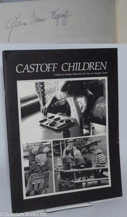 Cat.No: 237392 Cast Off Children: a series of articles reprinted from the Los Angeles...