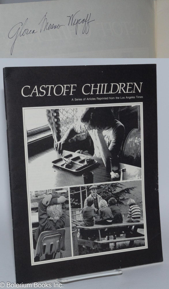Cat.No: 237392 Cast Off Children: a series of articles reprinted from the Los Angeles Times. John Hurst, Ronald B. Taylor, Larry Lowell, larry Davis.