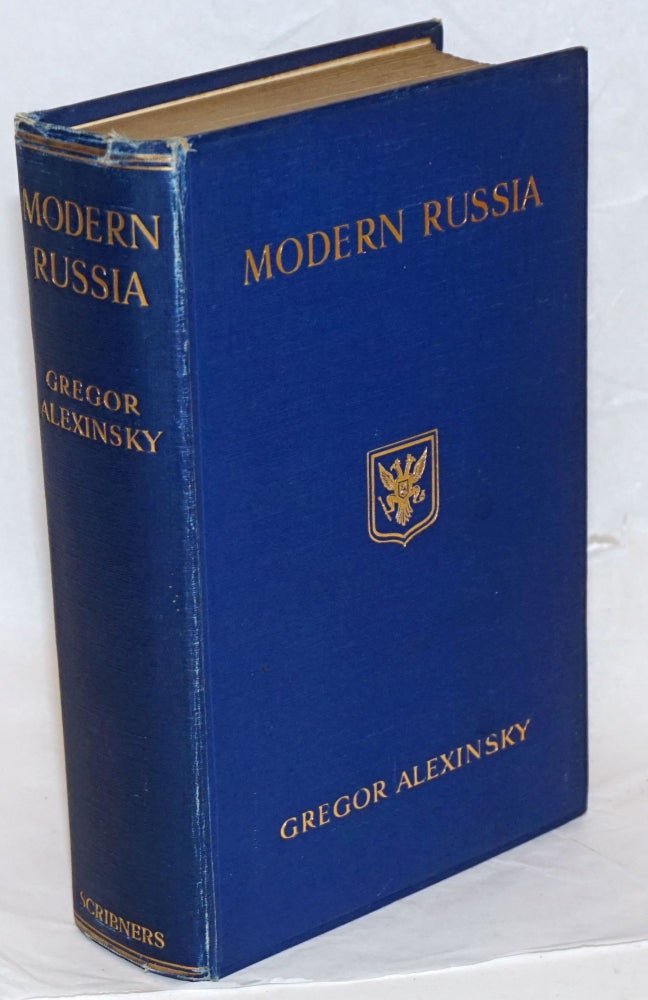 Cat.No: 237476 Modern Russia. Translated by Bernard Miall. Gregor Alexinsky, ex-deputy of the Duma.