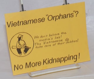 Cat.No: 237551 Vietnamese "orphans"? We don't believe the media's lies! The Vietnamese DO...
