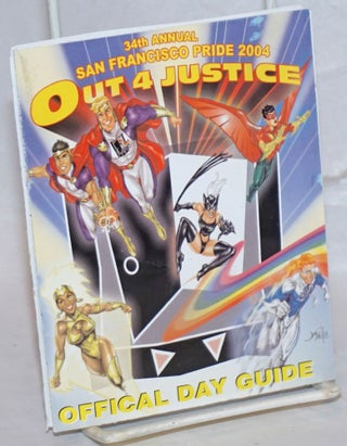 Cat.No: 237576 34th Annual San Francisco Pride 2004: Out 4 Justice: official day guide....