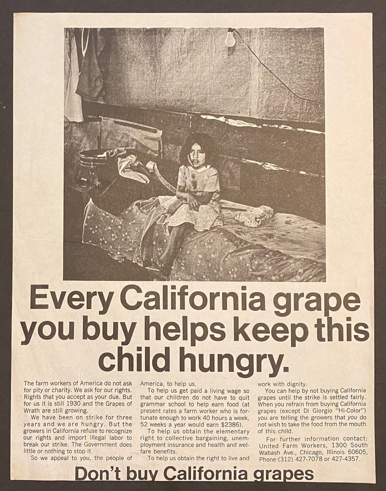 Cat.No: 237612 Every California grape you buy helps keep this child hungry [handbill]. United Farm Workers.