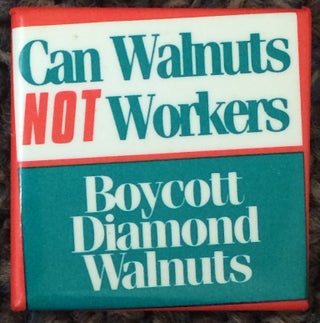Cat.No: 237649 Can walnuts not workers / Boycott Diamond Walnuts [pinback button