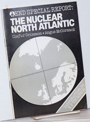Cat.No: 237684 END Special Report: The North Atlantic as a Nuclear-Free Zone; Articles...