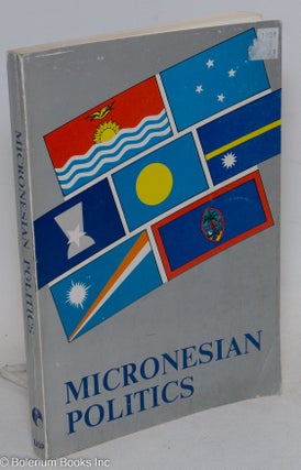 Cat.No: 237688 Micronesian Politics. Roniti Teiwaki, authorship, et alia