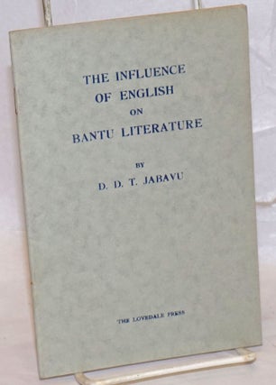 Cat.No: 237728 The influence of English on Bantu literature. Davidson D. T. Jabavu