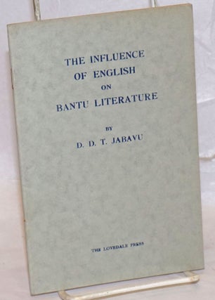 Cat.No: 237728 The influence of English on Bantu literature. Davidson D. T Jabavu