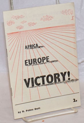 Cat.No: 237733 Africa, Europe, victory! R. Palme Dutt