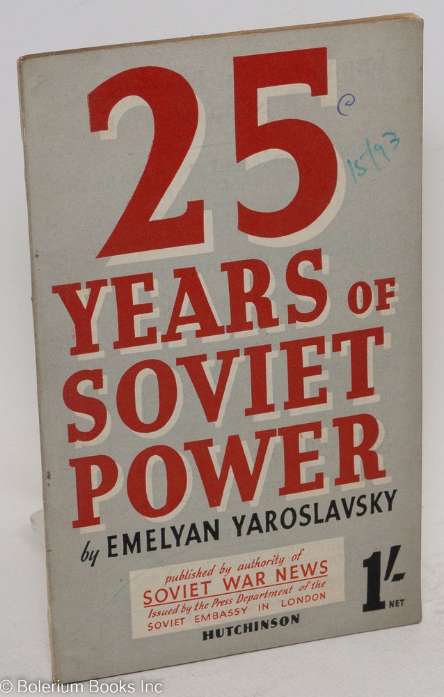 Cat.No: 237798 25 Years of Soviet Power. Emelyan Yarolsavsky.