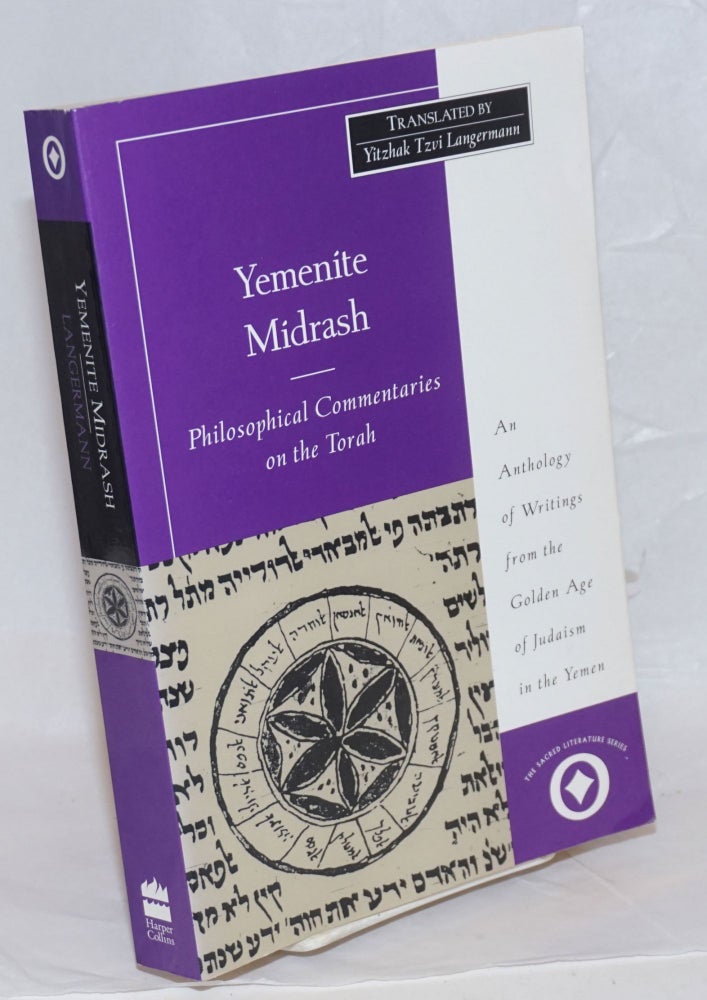 Cat.No: 237816 Yemenite Midrash; Philosophical Commentaries on the Torah. An Anthology of Writings from the Golden Age of Judaism in the Yemen. Y. Tzvi Langermann, compiler/, introduction.