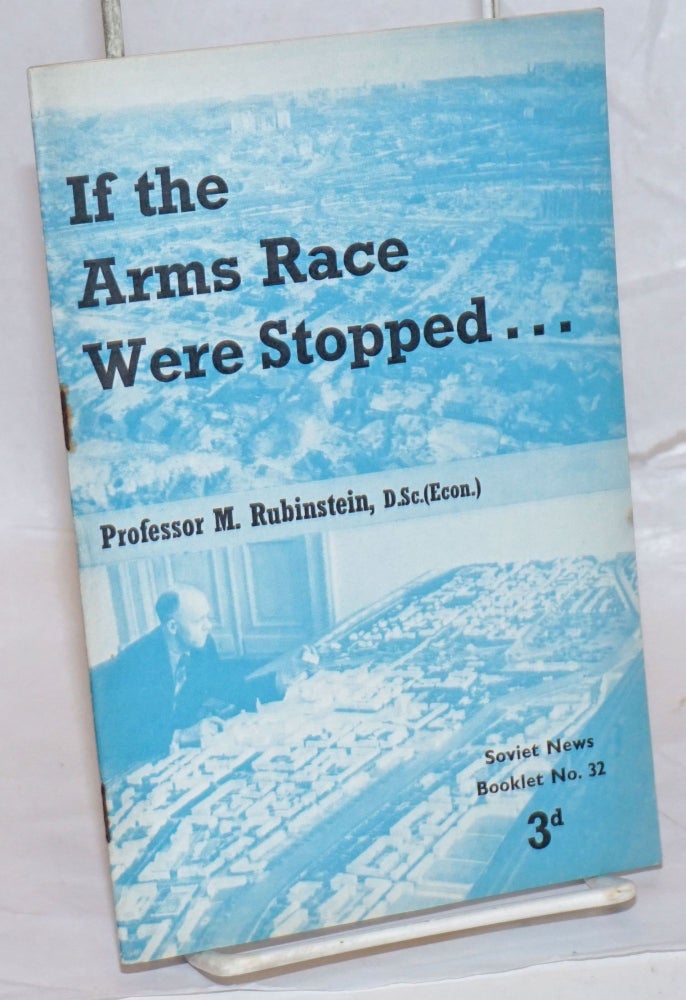 Cat.No: 237819 If the arms race were stopped. M. Rubinstein.