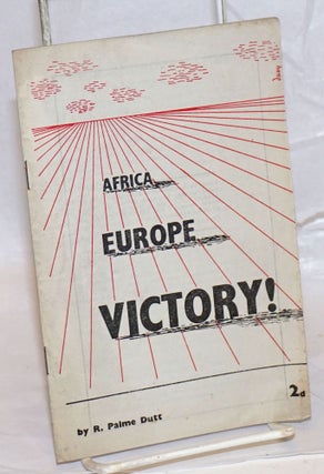 Cat.No: 237822 Africa, Europe, victory! R. Palme Dutt