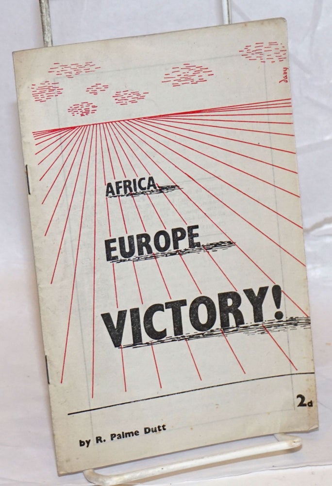 Cat.No: 237822 Africa, Europe, victory! R. Palme Dutt.