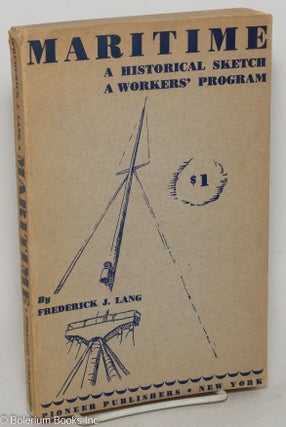 Cat.No: 237906 Maritime; a historical sketch and a workers' program Edited by Terence...