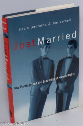 Cat.No: 237916 Just Married: gay marriage and the expansion of human rights. Kevin...