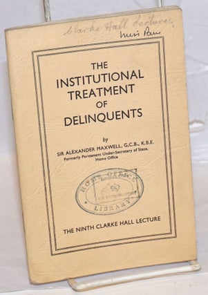 Cat.No: 237970 The Institutional Treatment of Delinquents. Alexander Maxwell