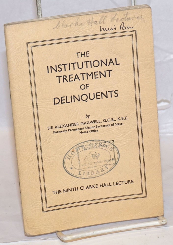 Cat.No: 237970 The Institutional Treatment of Delinquents. Alexander Maxwell.