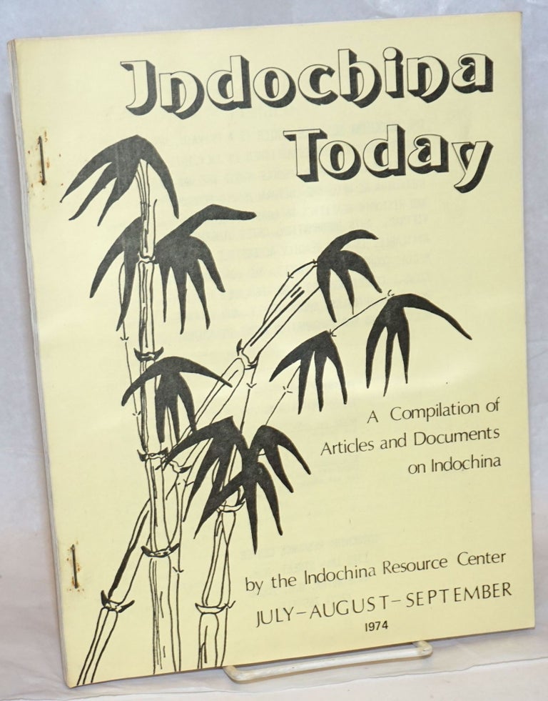 Cat.No: 238001 Indochina Today; A Compilation of Articles and Documents on Indochina. July-August-September 1974