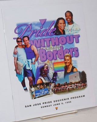 Cat.No: 238046 Pride Without Borders: San Jose Pride Souvenir Program; Sunday June 9, 1996
