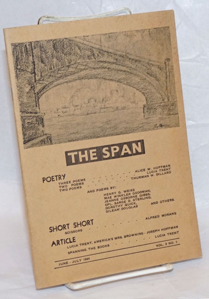Cat.No: 238048 The Span: vol. 3 #1, June-July 1944. Lucia Trent, Alfred Morang, Thurman Dillard, Alice W. Hoffman.