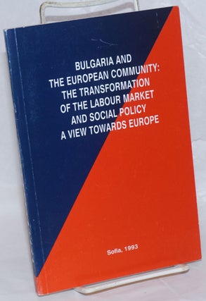 Cat.No: 238144 Bulgaria and the European Community: the Transformation of the Labour...