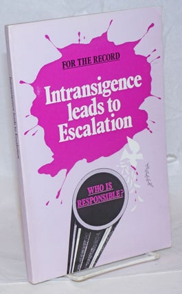Cat.No: 238161 For the Record: Intransigence Leads to Escalation: Who is Responsible?