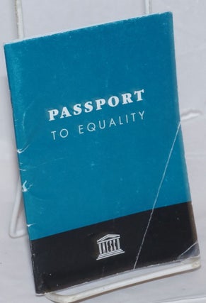 Cat.No: 238216 Passport to Equality. UNESCO, Koichiro Matsuura, Angele King