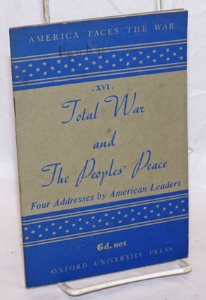 Cat.No: 238320 Total War and the Peoples' Peace: Four Addresses by American Leaders....