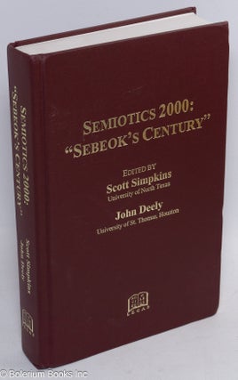 Cat.No: 238364 Semiotics 2000: "Sebeok's century" Scott Simpkins, John Deely