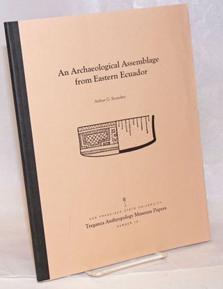 Cat.No: 238371 An archaeological assemblage from Eastern Ecuador. Arthur G. Rostoker