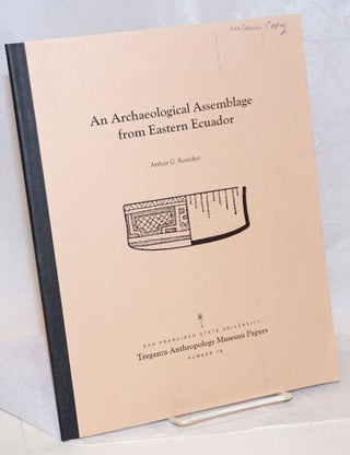 Cat.No: 238372 An archaeological assemblage from Eastern Ecuador. Arthur G. Rostoker