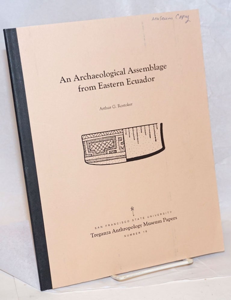 Cat.No: 238372 An archaeological assemblage from Eastern Ecuador. Arthur G. Rostoker.
