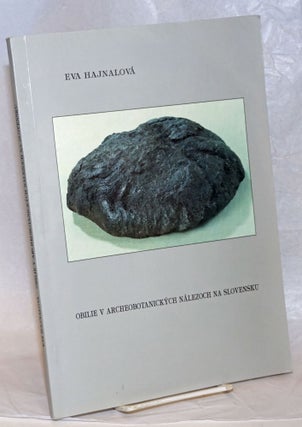 Cat.No: 238484 Obilie v archeobotanických nálezoch na Slovensku. Eva Hajnalova