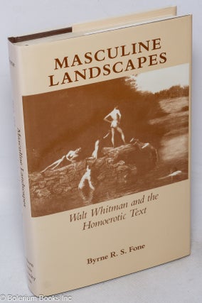 Cat.No: 23850 Masculine Landscapes: Walt Whitman and the homoerotic text. Walt Whitman,...