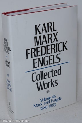 Cat.No: 238519 Marx and Engels. Collected works, vol. 46: Marx and Engels, 1880 - 83....