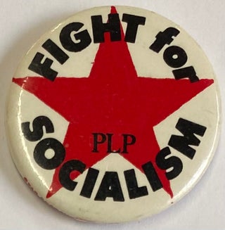 Cat.No: 238650 Fight for Socialism / PLP [pinback button]. Progressive Labor Party