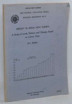 Cat.No: 238683 Fertility in Papua New Guinea: a study of levels, patterns, and change...