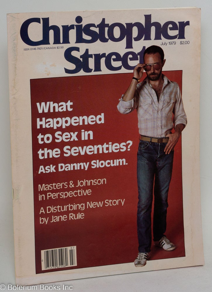 Cat.No: 238687 Christopher Street: vol. 3, #12, July 1979; What Happened to Sex in the Seventies? Charles L. Ortleb, Jane Rule publisher, Don Bachardy, Danny Slocum.