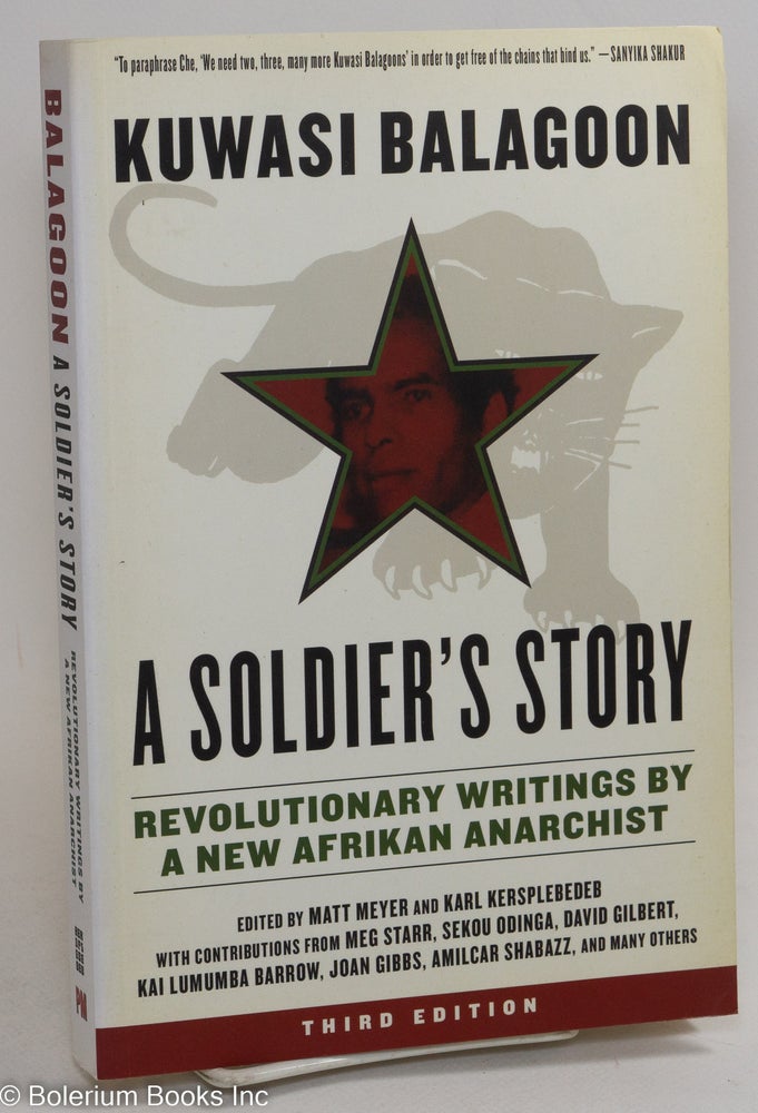 Cat.No: 238782 A Soldier's Story: Revolutionary Writings by a New Afrikan Anarchist. Kuwasi Balagoon, Matt Meyer, Karl kersplebedeb.