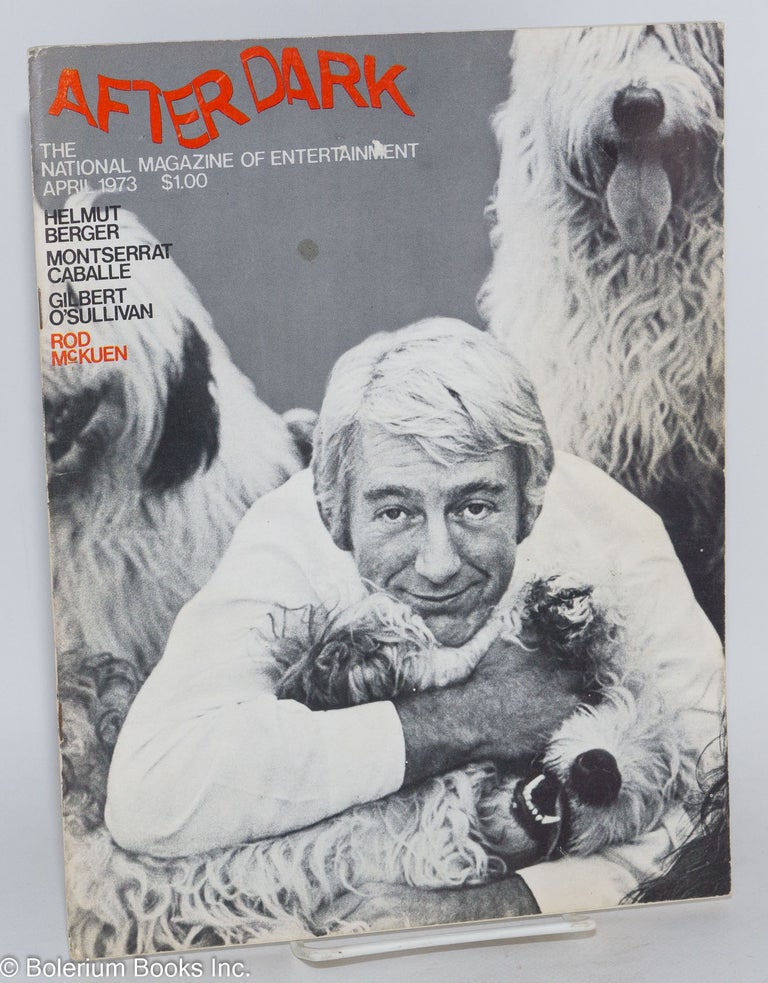 Cat.No: 238849 After Dark: the national magazine of entertainment vol. 5, #12, April 1973; Rod McKuen. William Como, Helmut Berger Rod McKuen, Charles Gatewood, Gilbert O'Sullivan.