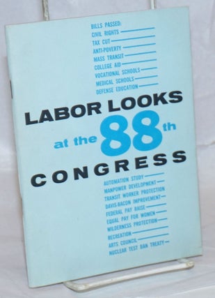 Cat.No: 238920 Labor looks at the 88th Congress. AFL-CIO Department of Legislation