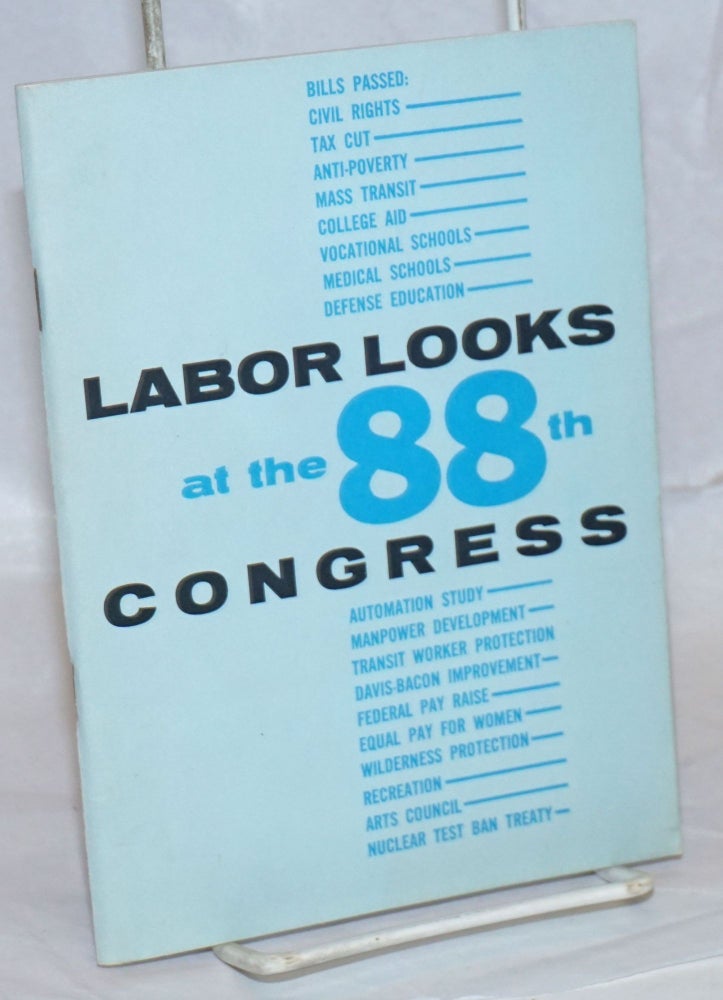 Cat.No: 238920 Labor looks at the 88th Congress. AFL-CIO Department of Legislation.