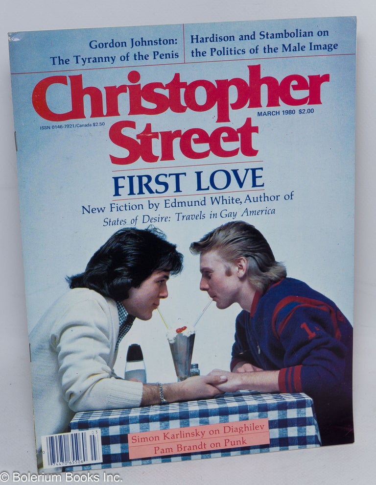 Cat.No: 238933 Christopher Street: vol. 4, #7, March 1980; First Love. Charles L. Ortleb, Edmund White publisher, George Stambolian, Pam Brandt, Simon Karlinsky.